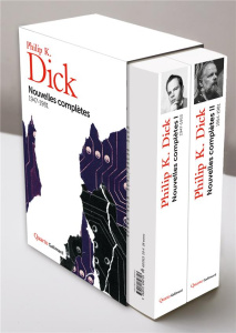 Nouvelles complètes. Coffret en 2 volumes : Tome 1, 1947-1953 ; Tome 2, 1954-1981 - Dick Philip K. ; Queyssi Laurent ; Billon Pierre ;