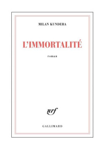 L'immortalité - Kundera Milan