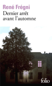 Dernier arrêt avant l'automne - René Frégni