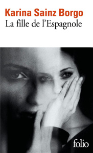 La fille de l'Espagnole - Sainz Borgo Karina ; Decante Stéphanie