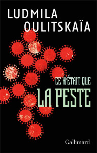 Ce n’était que la peste - Oulitskaïa Ludmila ; Benech Sophie