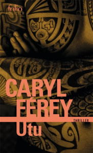 Utu. Un thriller chez les Maoris - Férey Caryl