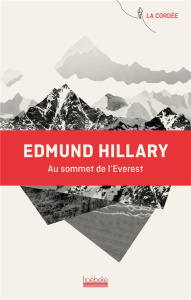 Au sommet de l'Everest - Hillary Edmund ; Cubzac André