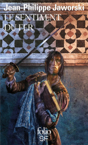 Récits du Vieux Royaume : Le sentiment du fer - Jaworski Jean-Philippe