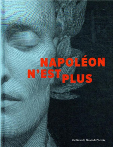 Napoléon n'est plus - Bourget Boris ; Tulard Jean