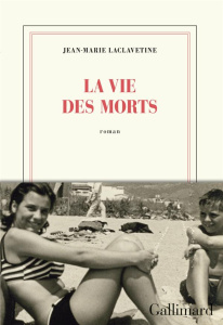 La vie des morts - Laclavetine Jean-Marie