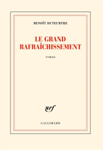 Le grand rafraîchissement - Duteurtre Benoît