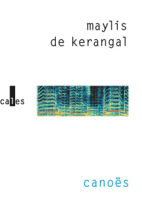 Canoës - de Kerangal Maylis