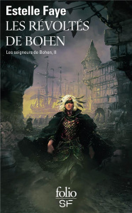 Le cycle de Bohen Tome 2 : Les révoltés de Bohen - Faye Estelle