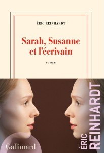 Sarah, Susanne et l'écrivain - Reinhardt Eric