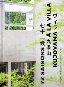 72 saisons à la Villa Kujoyama. 1992-2022 - 30 ans d’échanges artistiques franco-japonais qui ont ma - COLLECTIF