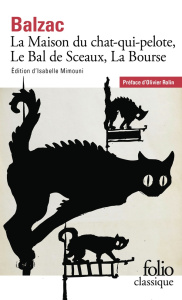 La Maison du Chat-qui-pelote ; Le Bal de Sceaux ; La Bourse - Balzac Honoré de ; Rolin Olivier ; Mimouni Isabell