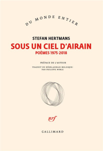 Sous un ciel d'airain. Poèmes (1975-2018) - Hertmans Stefan ; Noble Philippe