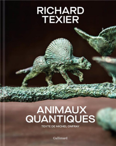 Animaux quantiques - Texier Richard ; Onfray Michel