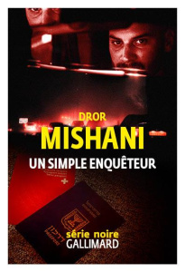 Un simple enquêteur - Mishani Dror ; Sendrowicz Laurence