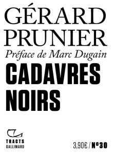 Cadavres noirs - Gérard Prunier ; Marc Dugain