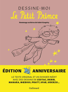 Dessine-moi Le Petit Prince. Hommage au héros de Saint-Exupéry - Collectif
