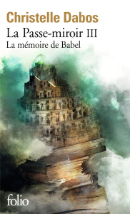La Passe-miroir Tome 3 : La mémoire de Babel - Dabos Christelle