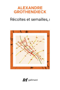Récoltes et semailles Tome 1 - Grothendieck Alexandre