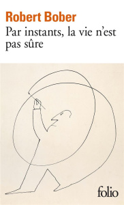 Par instants, la vie n'est pas sûre - Bober Robert