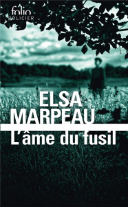L’âme du fusil - Marpeau Elsa