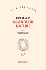 Grandeur nature - De Luca Erri ; Valin Danièle
