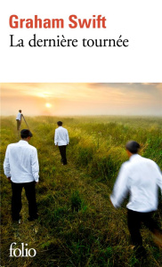 La dernière tournée - Swift Graham ; Davreu Robert
