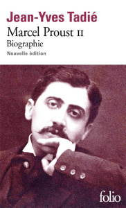 Marcel Proust. Biographie, tome 2, Edition revue et corrigée - Tadié Jean-Yves