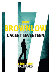L'agent Seventeen - Brownlow John ; Boscq Laurent