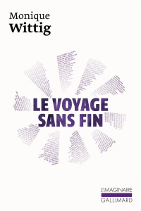 Le voyage sans fin - Wittig Monique ; Delorme Wendy ; Murat Laure