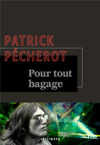 Pour tout bagage - Pécherot Patrick