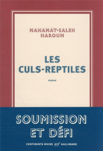 Les culs-reptiles - Haroun Mahamat-Saleh