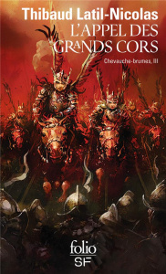 Chevauche-brumes Tome 3 : L’appel des grands cors - Latil-Nicolas Thibaud