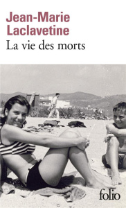 La vie des morts - Laclavetine Jean-Marie