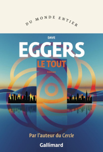 Le Tout - Eggers Dave ; Bourdin Juliette