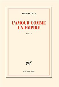 L'amour comme un empire - Char Yasmine