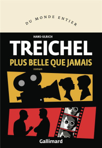 Plus belle que jamais - Treichel Hans-Ulrich ; Fontaine Barbara