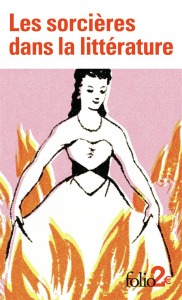 Les sorcières dans la littérature - Michelet Jules ; Baudelaire Charles ; Aymé Marcel
