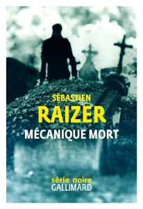 Mécanique mort - Raizer Sébastien