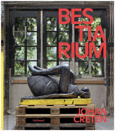 Johan Creten : Bestiarium - COLLECTIF