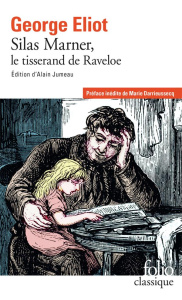 Silas Marner. Le tisserand de Raveloe - Eliot George ; Darrieussecq Marie ; Leyris Pierre