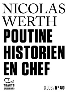 Poutine, historien en chef - Werth Nicolas