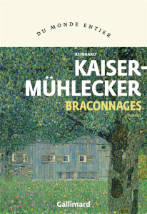 Braconnages - Kaiser-Mühlecker Reinhard ; Le Lay Olivier