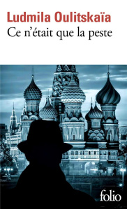Ce n'était que la peste - Oulitskaïa Ludmila ; Benech Sophie