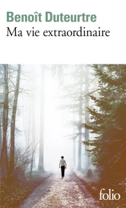 Ma vie extraordinaire - Duteurtre Benoît