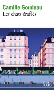 Les chats éraflés - Goudeau Camille