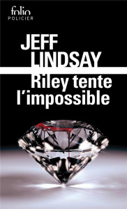 Riley tente l’impossible - Lindsay Jeff ; Sibony Julie