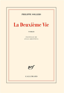 La deuxième vie - Sollers Philippe ; Kristeva Julia