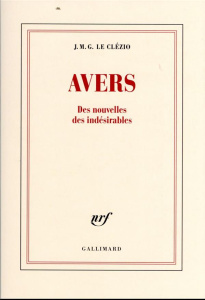 Avers. Des nouvelles des indésirables - Le Clézio Jean-Marie-Gustave