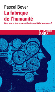 La fabrique de l’humanité - Boyer Pascal ; Gerschenfeld Abel